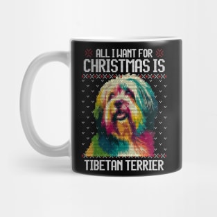 All I Want for Christmas is Tibetan Terrier - Christmas Gift for Dog Lover Mug